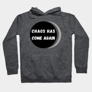 Chaos Has Come Again - White, Black and Gray Hoodie